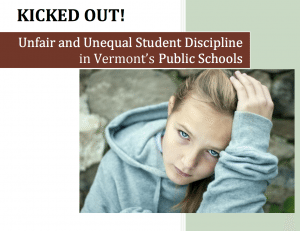 Vermont Legal Aid's release "Kicked Out! Unfair and Unequal Discipline in Vermont’s Public Schools” was released January 6, 2015. Courtesy of VT Legal Aid.