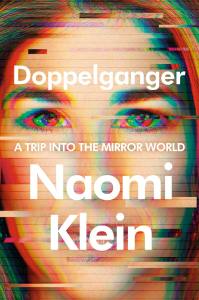 Doppleganger a trip into the mirror world by naomi klein.