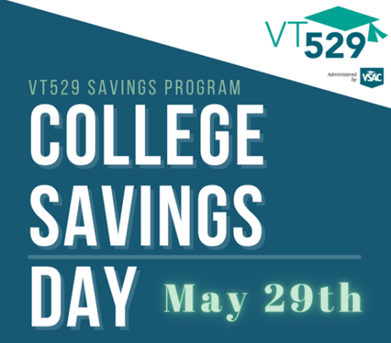 Advertisement for vt529 college savings day on may 29th, highlighting the vt529 savings program administered by vsac.