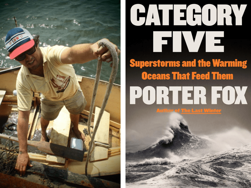 A man in a boat holding a rope paired with the book cover "Category Five: Superstorms and the Warming Oceans That Feed Them" by Porter Fox, featuring a large ocean wave.
