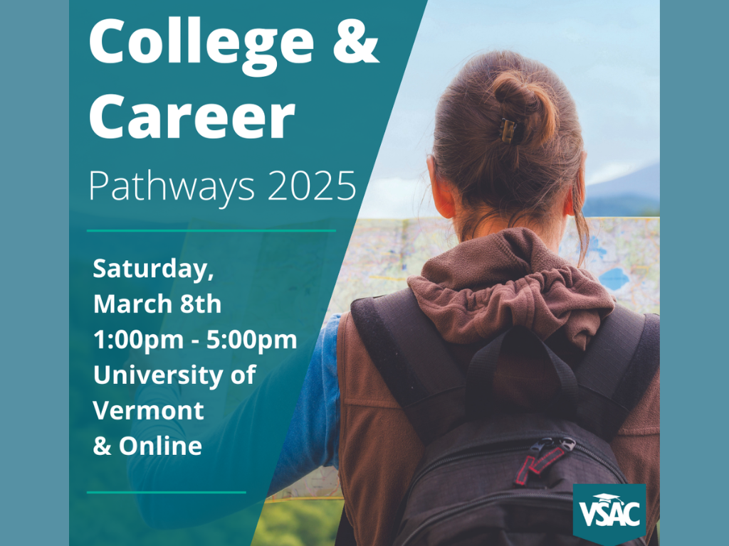 Person with a backpack looking at a map; text reads: "College & Career Pathways 2025, Saturday, March 8th, 1:00pm - 5:00pm, University of Vermont & Online," with VSAC logo.
