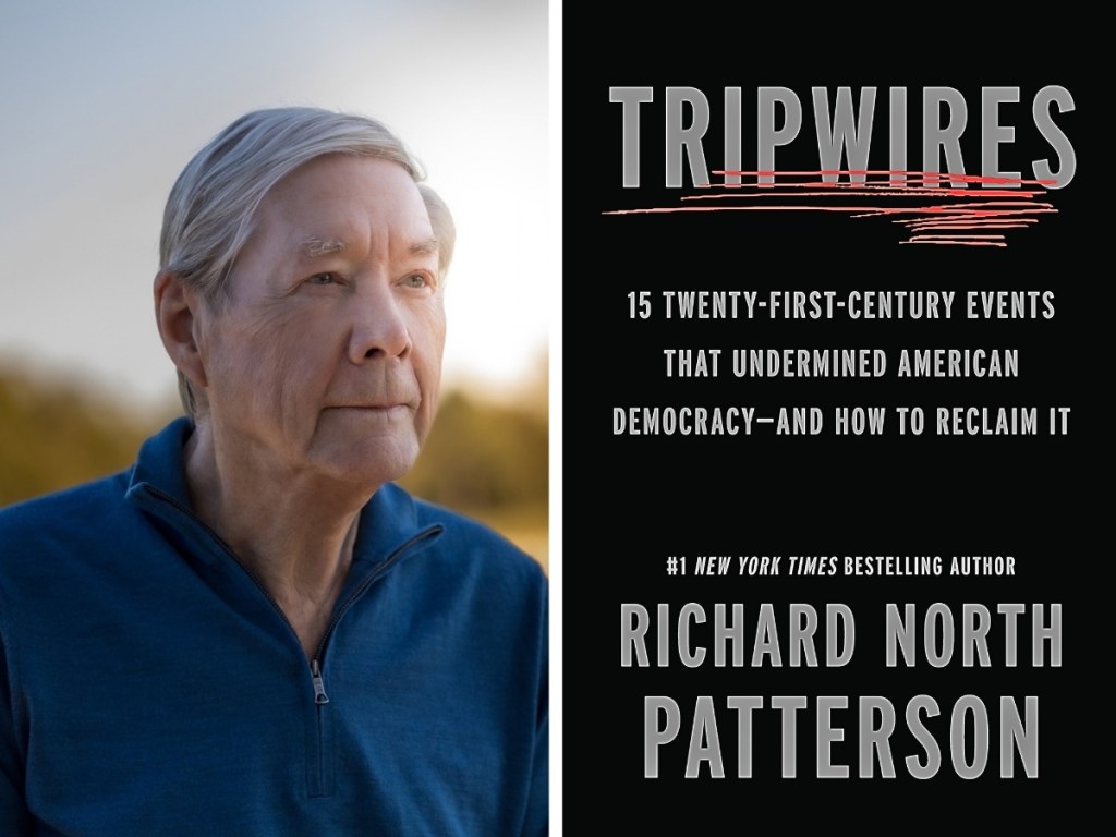 Split image: Left shows an older man with gray hair outdoors, wearing a blue jacket. Right displays the cover of “Tripwires” by Richard North Patterson, detailing recent threats to American democracy.